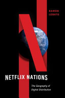 Netflix nations : the geography of digital distribution /