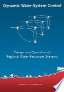 Dynamic water-system control : design and operation of regional water-resources systems /