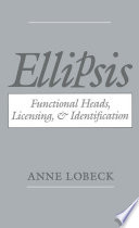Ellipsis : functional heads, licensing, and identification /