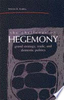 The challenge of hegemony : grand strategy, trade, and domestic politics /