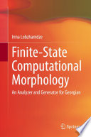 Finite-State Computational Morphology : An Analyzer and Generator for Georgian /