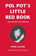 Pol Pot's little red book : the sayings of Angkar /