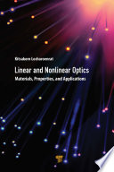 Linear and nonlinear optics : materials, properties, and applications /