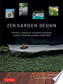Zen Garden Design : Mindful Spaces by Shunmyo Masuno, Japan's Leading Garden Designer /