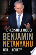 The Resistible Rise of Benjamin Netanyahu /