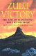 Zulu victory : the epic of Isandlwana and the cover-up /
