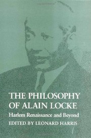 The philosophy of Alain Locke : Harlem renaissance and beyond /