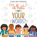 What are your words? : a book about pronouns /