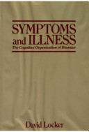Symptoms and illness : the cognitive organization of disorder /