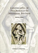 Landscapes of pilgrimage in Medieval Britain /