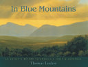 In blue mountains : an artist's return to America's first wilderness /