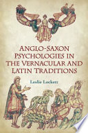 Anglo-Saxon psychologies in the Vernacular and Latin traditions /