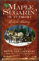 Maple sugarin' in Vermont : a sweet history /