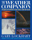 The weather companion : an album of meteorological history, science, legend, and folklore /