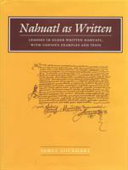 Nahuatl as written : lessons in older written Nahuatl, with copious examples and texts /