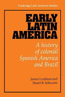 Early Latin America : a history of colonial Spanish America and Brazil /