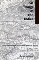 Of things of the Indies : essays old and new in early Latin American history /