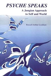 Psyche speaks : a Jungian approach to self and world /