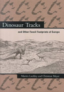 Dinosaur tracks and other fossil footprints of Europe /