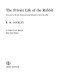 The private life of the rabbit ; an account of the life history and social behavior of the wild rabbit /