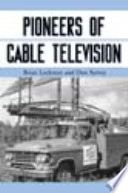 Pioneers of cable television : the Pennsylvania founders of an industry /