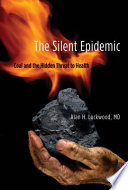 The silent epidemic : coal and the hidden threat to health /