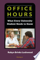 Office hours : what every university student needs to know /