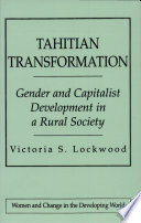 Tahitian transformation : gender and capitalist development in a rural society /