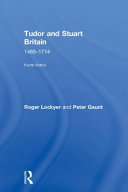 Tudor and Stuart Britain, 1485-1714 /