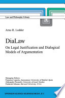 DiaLaw : on legal justification and dialogical models of argumentation /