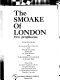 The smoake of London ; two prophecies: Fumifugium; or, The inconvenience of the aer and smoake of London dissipated /