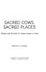Sacred cows, sacred places : origins and survivals of animal homes in India /