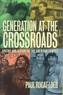 Generation at the crossroads : apathy and action on the American campus /