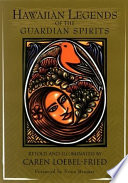 Hawaiian legends of the guardian spirits /