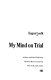 My mind on trial /