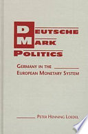 Deutsche mark politics : Germany in the European monetary system /