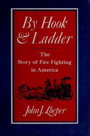 By hook & ladder : the story of five fighting in America /