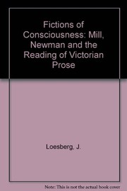 Fictions of consciousness : Mill, Newman, and the reading of Victorian prose /