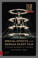 Special effects and German silent film : techno-romantic cinema /
