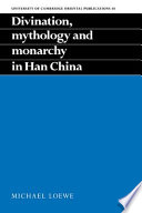 Divination, mythology and monarchy in Han China /