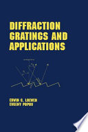Diffraction gratings and applications /