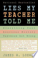 Lies my teacher told me : everything your American history textbook got wrong /