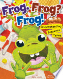 Frog. Frog? Frog! : Understanding sentence types /