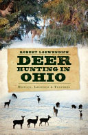 Deer hunting in Ohio : history, legends & trophies /
