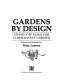 Gardens by design : step-by-step plans for 12 imaginative gardens /