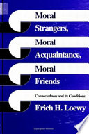 Moral strangers, moral acquaintance, and moral friends : connectedness and its conditions /