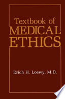 Textbook of medical ethics /