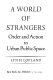 A world of strangers ; order and action in urban public space /