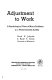 Adjustment to work ; a psychological view of man's problems in a work-oriented society /