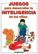 Juegos para desarrollar la inteligencia de los niños /